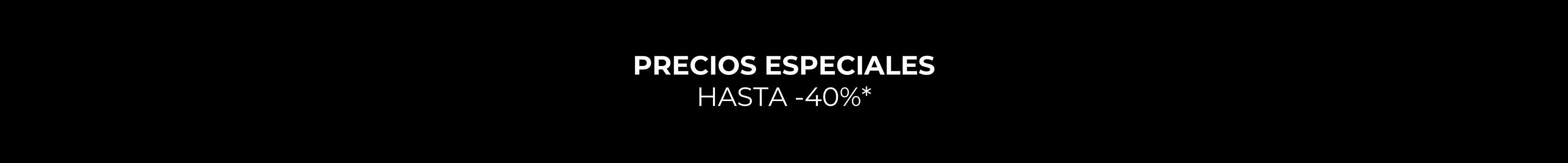 Precios especiales hasta -40%