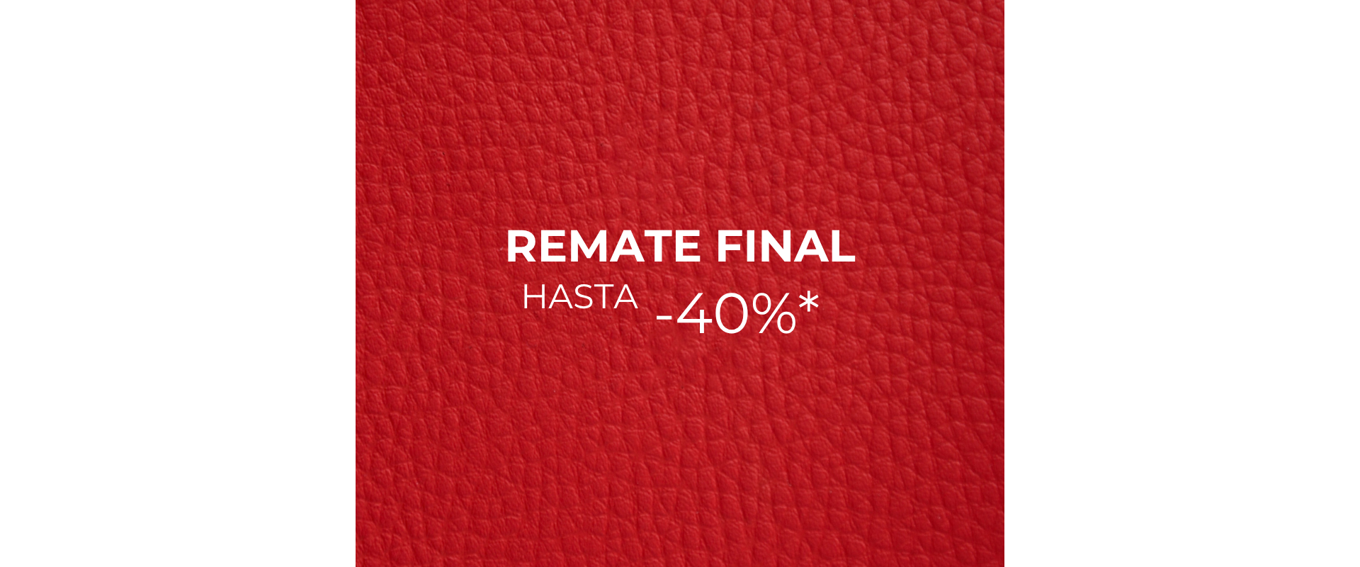 Remate Final hasta -40%