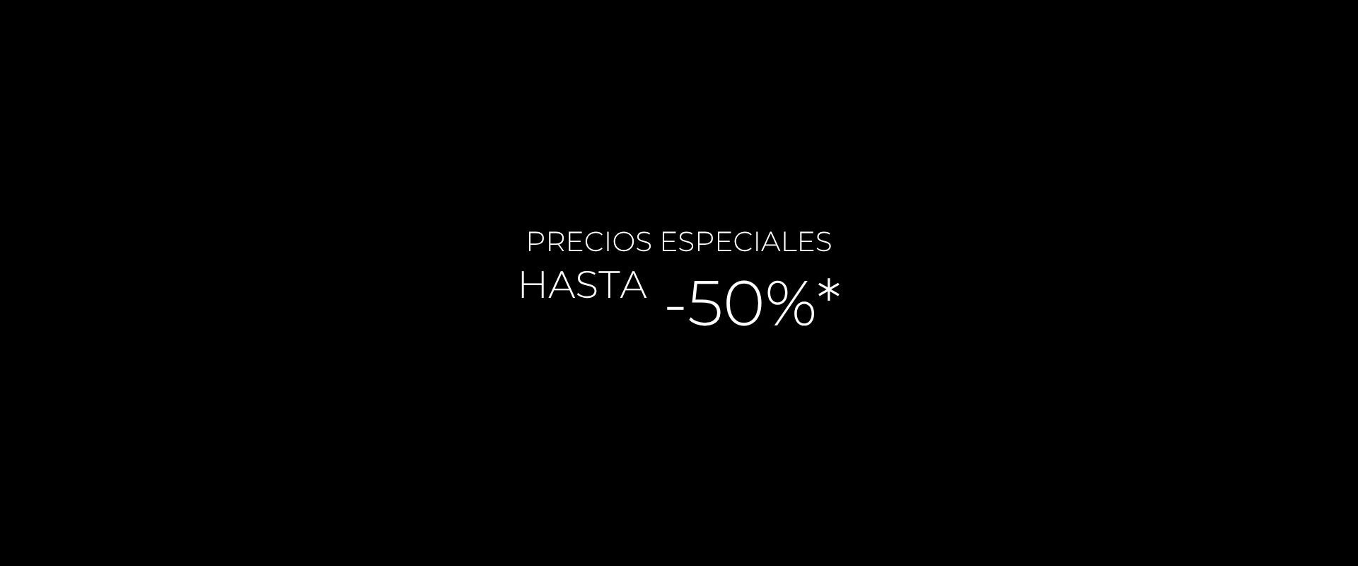 Precios especiales hasta -50%*