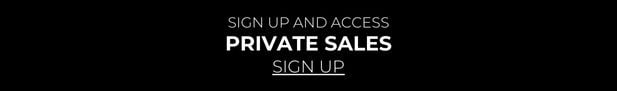 Sign up and access Private Sale