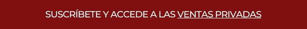 Suscríbete y accede a las ventas privadas